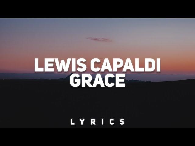 Lewis Capaldi - Grace (Lyrics)