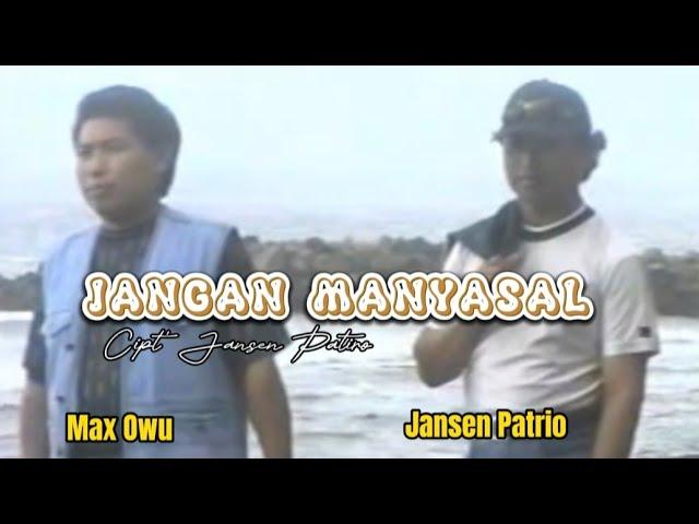 JANG MANYASAL || Jan & Max || Cipt' Jansen Patiro