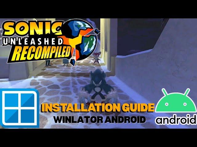 How to Install Sonic Unleashed on Android - Unleashed Recompiled Winlator Bionic Setup Guide