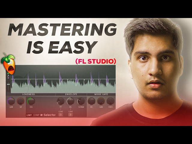 THE LAST MASTERING TUTORIAL YOU WILL EVER WATCH - FL Studio