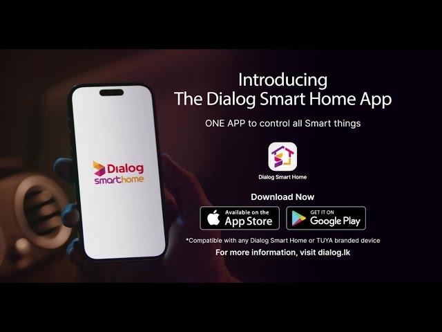 Make your Home smarter with the Dialog Smart Home App to conveniently control your smart devices