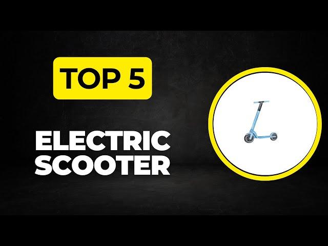 Top 5 Best Electric Scooter 2025 - (Which Electric Scooter Should You Buy?)
