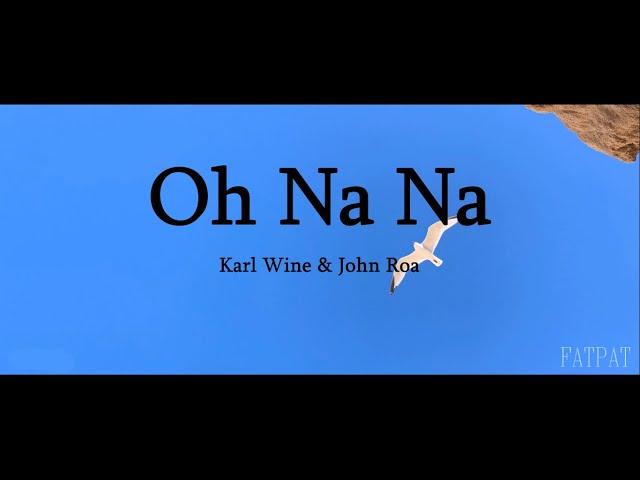 OH NA NA - John Roa & Karl Wine (Lyrics) || asian beauty wine wine