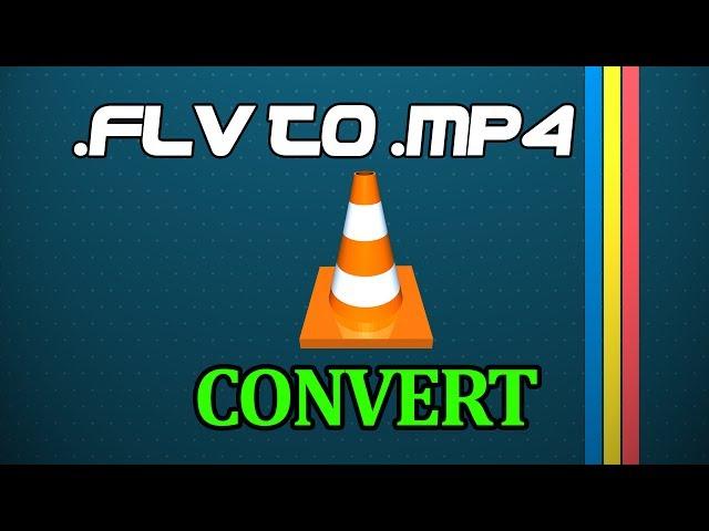 How To Convert .FLV Files to .MP4 (FAST & EASY) VLC