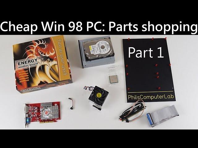 Building a cheap Windows 98 Gaming PC