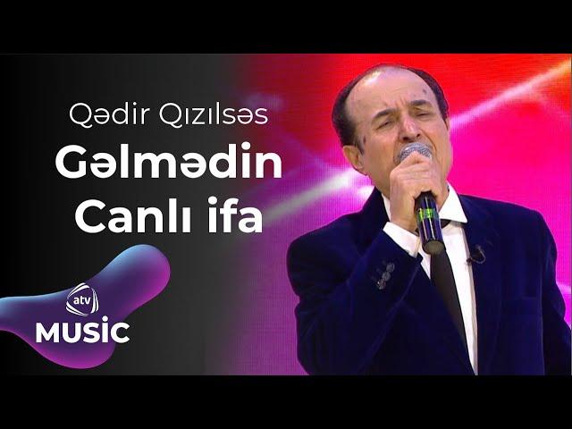 Qədir Qızılsəs – Gəlmədin Canlı ifa