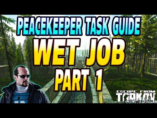 Wet Job Part 1 - Peacekeeper Task Guide - Escape From Tarkov