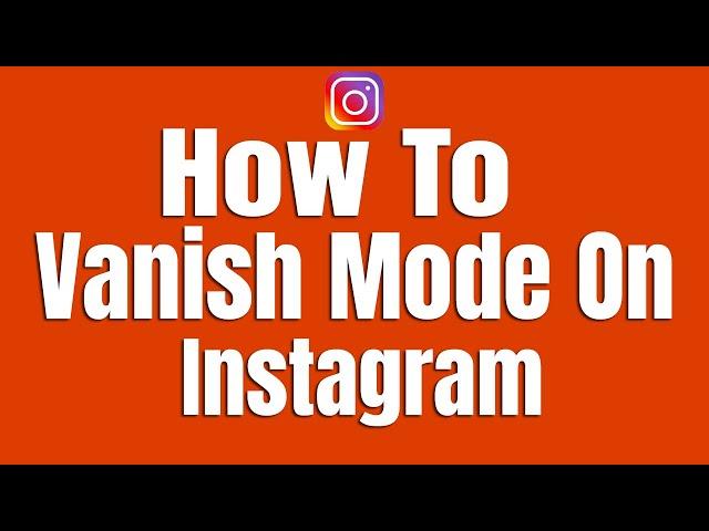 How To Vanish Mode On In Instagram