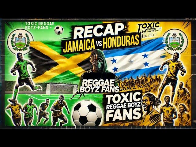 Jamaica vs Honduras | Toxic Reggae Boyz Fans Debate