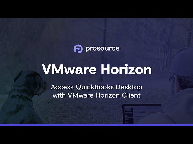 VMware Horizon: Access QuickBooks Desktop with VMware Horizon Client