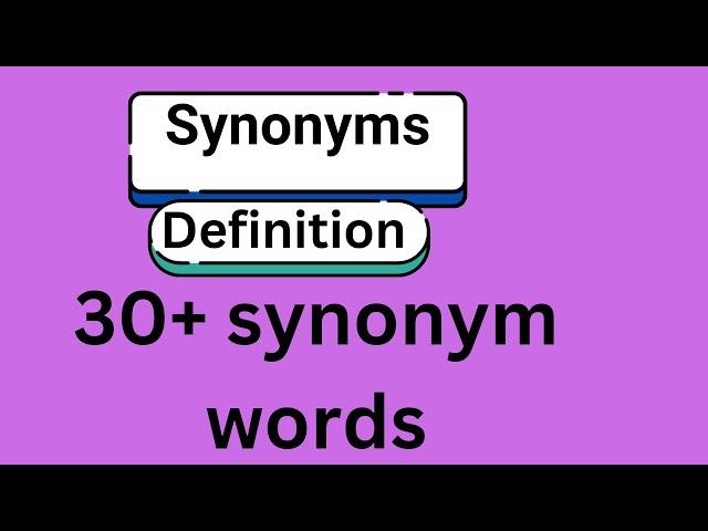 synonyms| 30 synonyms words| useful synonym words 