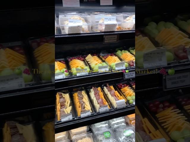  The Easiest Party Foods!  The Fresh Market! 