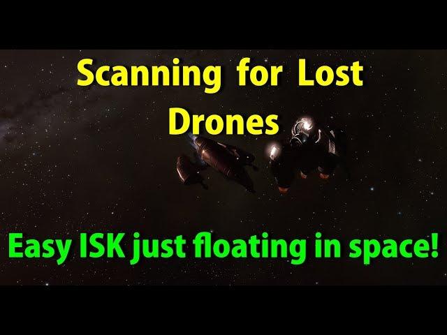 Hunting for Lost Drones - Easy ISK! - EVE Online