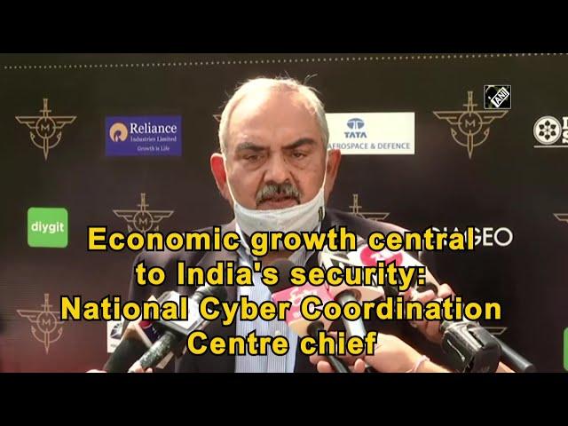 Economic growth central to India's security: National Cyber Coordination Centre chief