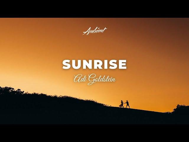 Adi Goldstein - Sunrise [ambient relaxing drone]