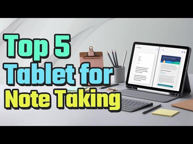 Best Tablet for Note Taking On 2025