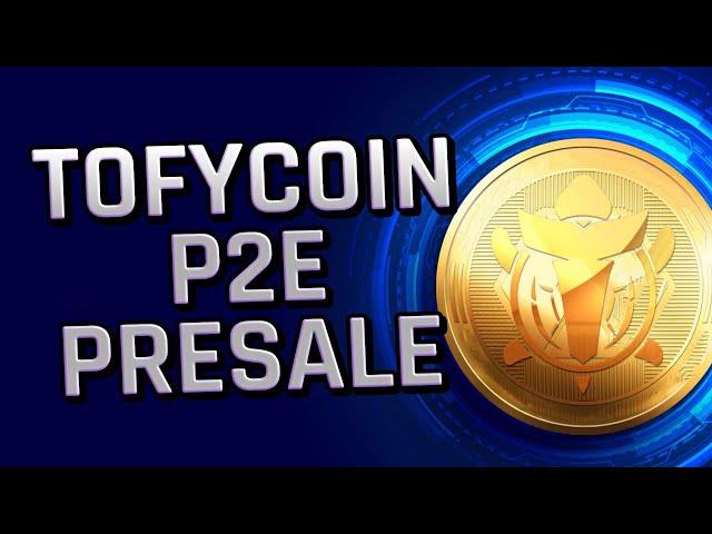 Tofycoin P2E Universal Coin PRESALE