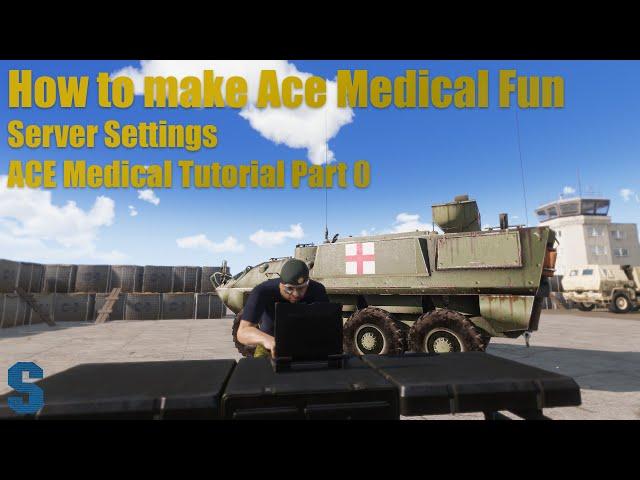 How to make Arma 3 ACE Medical Fun - Server Settings