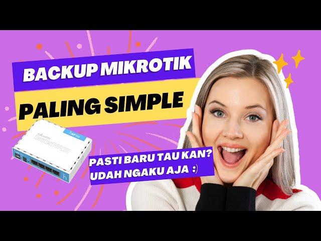 Cara Backup Settingan Mikrotik Paling Mudah Dan Jarang Orang Tau Cara ini