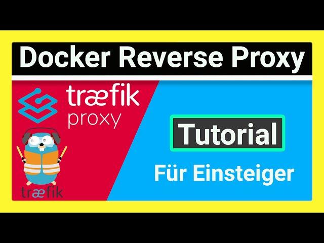 Traefik V2: Reverse Proxy für Docker mit Docker Compose und Let's Encrypt (HTTPS/SSL) einrichten