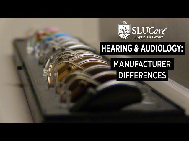 What Are the Advantages Of Certain Hearing Aid Manufacturers? - SLUCare Audiology