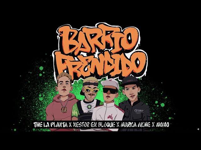 Barrio Prendido - Nestor En Bloque  The La Planta  Marka Akme  Momo  (Video Oficial)