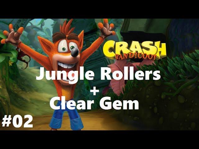 Crash Bandicoot 1 #2 Jungle Rollers + Clear Gem (READ DESCRIPTION) 100% Walkthrough Ps4