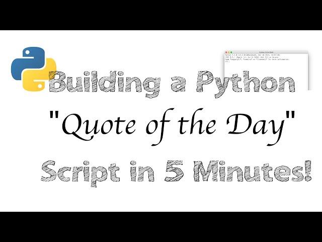 Building a Python Quote of the Day Script in under 5 minutes!