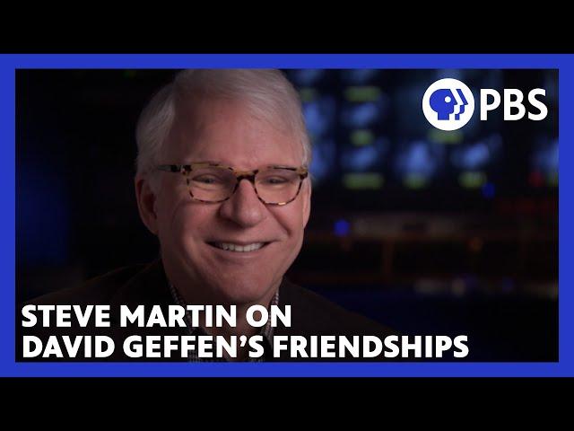 Steve Martin on how David Geffen thrived through friendships | American Masters | PBS