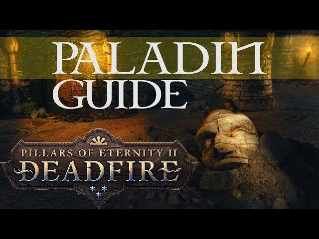 Pillars of Eternity 2: Deadfire - Paladin Guide (single and multiclass) for beginners