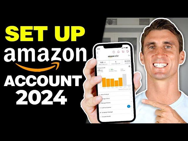 How To Set Up Your Amazon Seller Central Account 2024