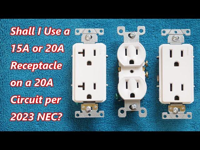 Shall I Use 15A or 20A Receptacles on a 20A circuit per 2023 NEC 210.21(B) ?