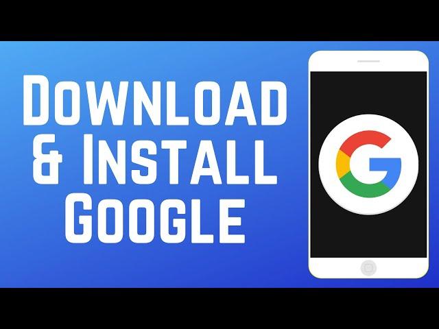 How to Download & Install Google App 2024