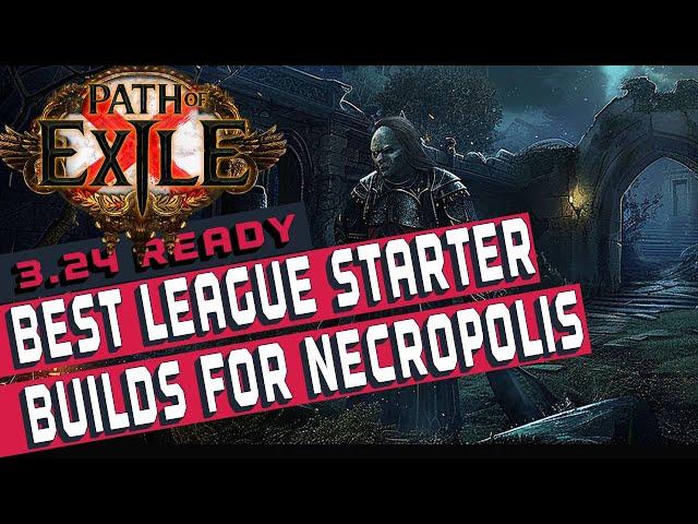 [3.24]NECROPOLIS LEAGUE BEST STARTERS PoE Builds by Odealo