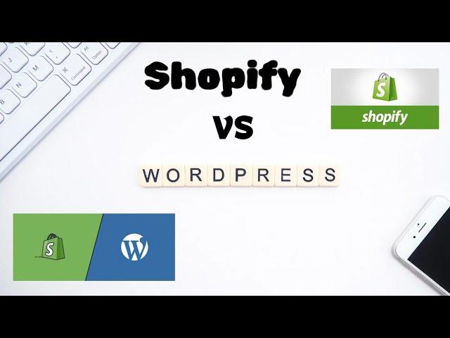 Shopify vs Wordpress  A Comprehensive Comparison