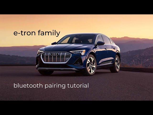 e-tron Family | Bluetooth Pairing Tutorial