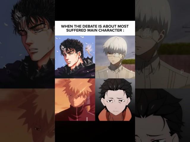 Most suffered characters  #guts #kaneki #naruto #subaru #fyp #anime #shorts #fypシ゚viral