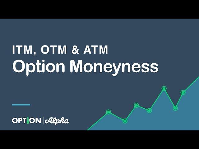 Option Moneyness (ITM, OTM & ATM) - Options Pricing - Options Trading For Beginners