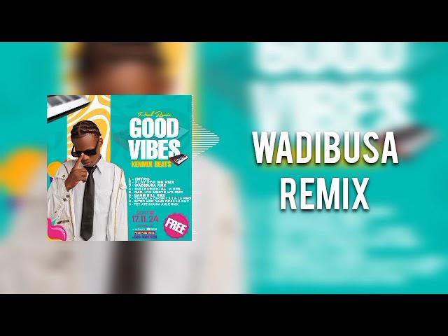 WADIBUSA REMIX 2K24 [KENMIX BEATZ[