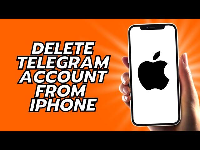 How To Delete Telegram Account From iPhone