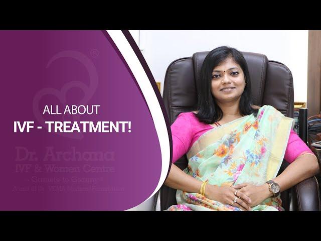 All about IVF Treatment! | | Dr. Archana S Ayyanathan