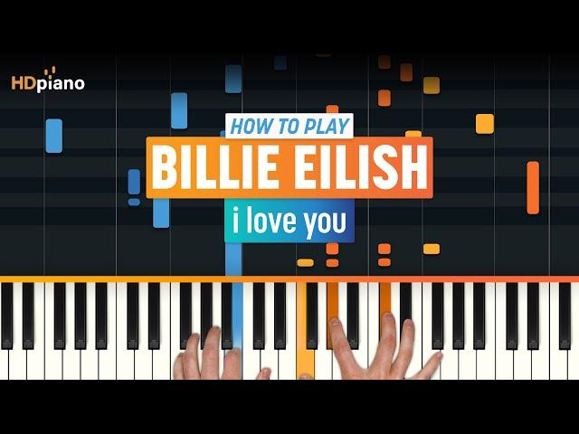 How to Play "i love you" by Billie Eilish | HDpiano (Part 1) Piano Tutorial