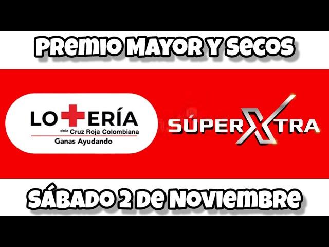 🟢 Resultado PREMIO MAYOR Y SECOS Loteria SUPER XTRA CRUZ ROJA Sabado 2 de Noviembre de 2023