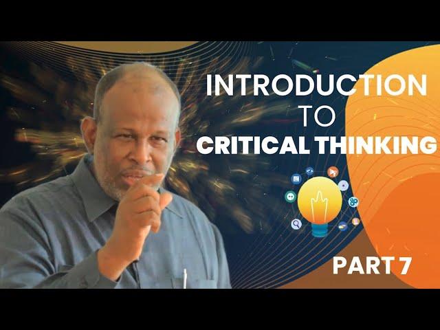 Introduction to Critical Thinking - Part 7