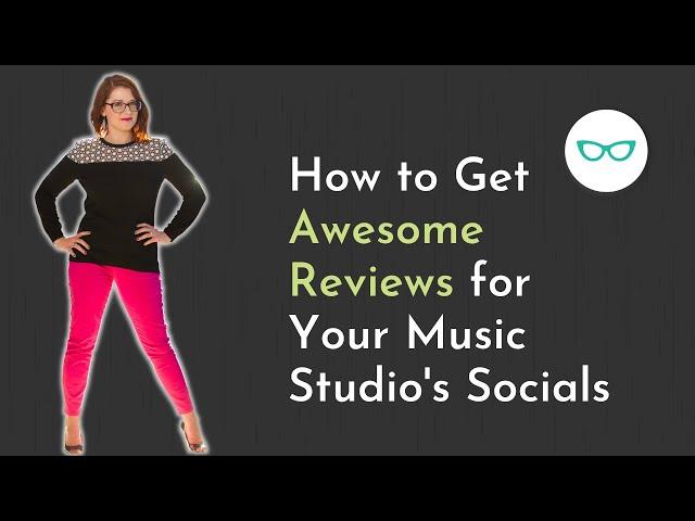 Music Teacher Marketing|How to Get Awesome Reviews for Your Music Studio