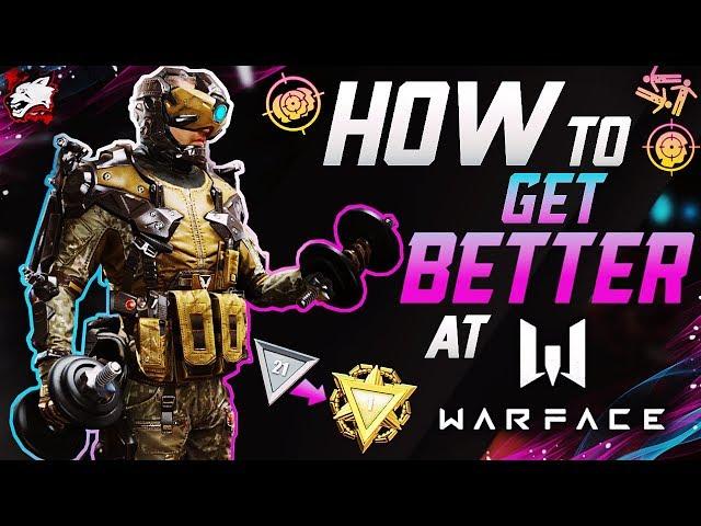 HOW TO GET BETTER AT WARFACE - Tips to improve your skill