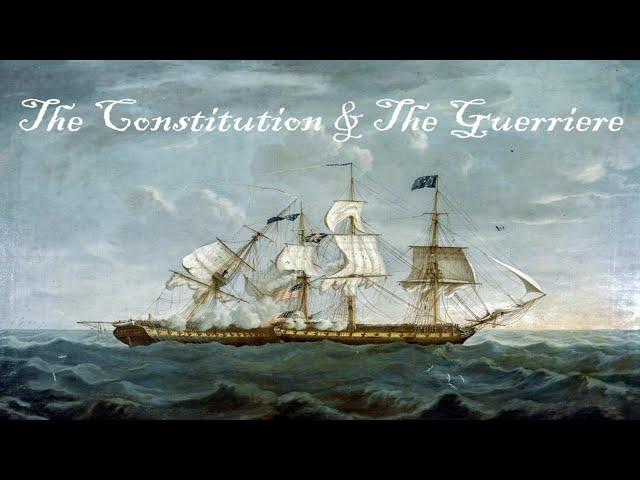 The Constitution & The Guerriere