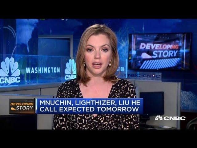 Mnuchin, Lighthizer, Liu He call expected tomorrow