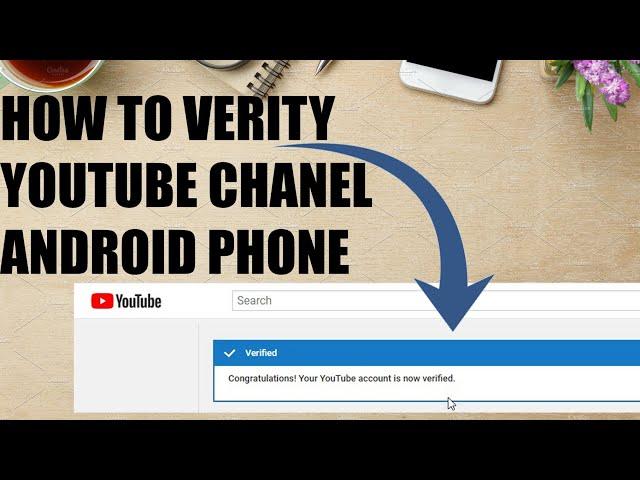 HOW TO VERIFY YOUTUBE CHANNEL WITH ANDROID PHONE