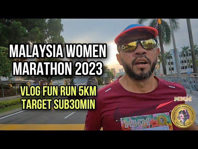 MALAYSIA WOMEN MARATHON 2023 | Vlog Fun Run 5km Target Sub 30min